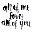 All Of Me Loves All Of You Pictures, Photos, and Images for Facebook ...