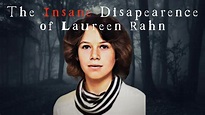 A Deep Dive Into The Insane Disappearance of Laureen Rahn - YouTube