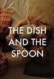 ‎The Dish & the Spoon (2011) directed by Alison Bagnall • Reviews, film ...