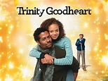 Trinity Goodheart - Movie Reviews