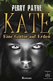 Kate - Eine Göttin auf Erden. Tl.1 Payne, Perry - Literatura ...