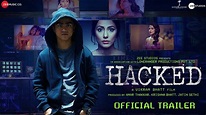 Hacked | Official Trailer | Hina Khan | Rohan Shah | Vikram Bhatt | 7th ...
