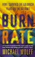 Burn Rate: How I Survived the Gold Rush Years on the Internet : Buy ...