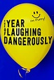 The Year of Laughing Dangerously - Posters — The Movie Database (TMDB)