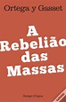 A Rebelião das Massas - Livro - WOOK