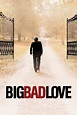 Big Bad Love, 2001 Movie Posters at Kinoafisha