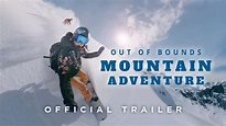 Mountain Adventure: Out of Bounds - Trailer 1 (Theatrical Trailer ...