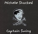 Captain Swing, Michelle Shocked | CD (album) | Muziek | bol.com