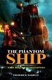 The phantom Ship : (Illustrated) With Original Illustrations by ...