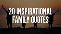 20 Inspirational Family Quotes