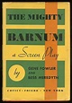 The Mighty Barnum: A Screen Play by FOWLER, Gene and Bess Meredyth ...