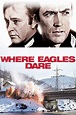 Where Eagles Dare Pictures - Rotten Tomatoes