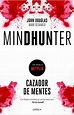 MINDHUNTER. Cazador De Mentes - DOUGLAS JOHN Y OLSHAKER MARK - Resumen ...