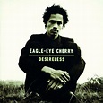 Eagle-Eye Cherry Album: «Desireless»