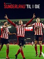 Sunderland 'Til I Die - Where to Watch and Stream - TV Guide
