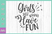Girls Just Wanna Have Fun SVG Graphic by Digitals by Hanna · Creative ...