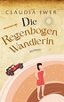 Die Regenbogenwandlerin: Entwicklungsroman eBook : Iwer, Claudia ...