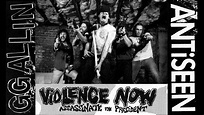 GG Allin & ANTiSEEN - Violence Now!: Assassinate the President (1991 ...