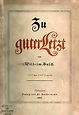 Zu guter Letzt - 1904 eBook : Busch, Wilhelm : Amazon.de: Kindle-Shop