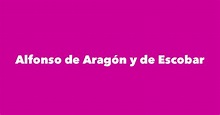 Alfonso de Aragón y de Escobar - Spouse, Children, Birthday & More