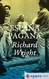 ESPAÑA PAGANA - RICHARD WRIGHT - 9788412568646