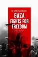 Gaza Fights for Freedom movie information