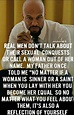 Real Man Quotes In English - Being a real man | Real men quotes, Men ...