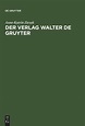 Der Verlag Walter de Gruyter