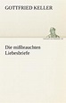 Die Missbrauchten Liebesbriefe, Gottfried Keller | 9783842468894 ...