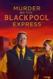 Murder on the Blackpool Express (2017) - Posters — The Movie Database ...