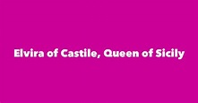 Elvira of Castile, Queen of Sicily - Spouse, Children, Birthday & More