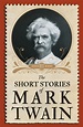 The Short Stories of Mark Twain by Mark Twain