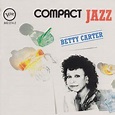 BETTY CARTER Compact Jazz: Betty Carter reviews