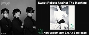 Sweet Robots Against The Machine | 日本コロムビアオフィシャルサイト