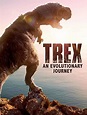 T-Rex: An Evolutionary Journey (2016) - IMDb