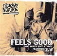 Feels Good (Don't Worry Bout A Thing) [3 Track CD/12" Single], Naughty ...