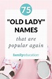 102 Old Lady Names That Are Popular Again for Baby Girls | Old lady ...