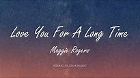 Maggie Rogers - Love You For A Long Time (Lyrics) - YouTube
