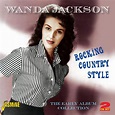 Rocking Country Style - The Early Album Collection: Wanda Jackson ...