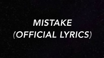 Mistake (Official Lyrics) - YouTube