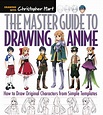 The Master Guide to Drawing Anime: How To Draw Original Characters from ...