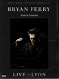 Bryan Ferry – Nuits De Fourvière: Live In Lyon (Two Disc Deluxe Edition ...