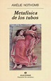 Metafísica de los tubos - Amélie Nothomb | Librografías