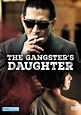 The Gangster's Daughter - Where to Watch and Stream - TV Guide