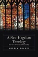 Neo-Hegelian Theology | 9781472410870 | Andrew Shanks | Boeken | bol.com