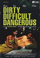 Dirty Difficult Dangerous - Film drammatico - Guida - Eventi - Trentino