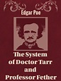 The System of Doctor Tarr and Professor Fether by Edgar Poe on iBooks