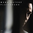 Playground by Manu Katché (Album, Jazz): Reviews, Ratings, Credits ...