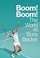 Boom! Boom! The World vs. Boris Becker - streaming