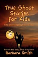 Read True Ghost Stories for Kids Online by Barbara Smith | Books